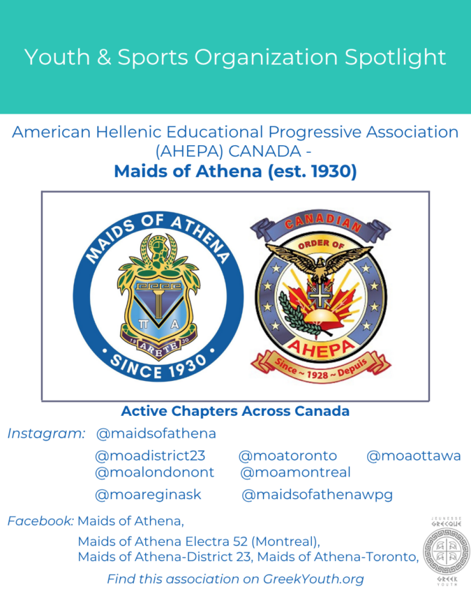 Maids of Athena (Youth Auxiliary of the Canadian order of American of Hellenic Educational Progressive Association (AHEPA)) – est. 1930